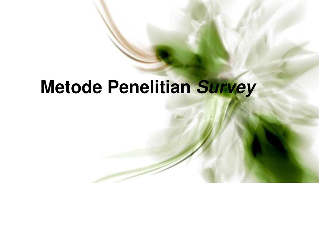 Metode Penelitian Survey Ppt Download