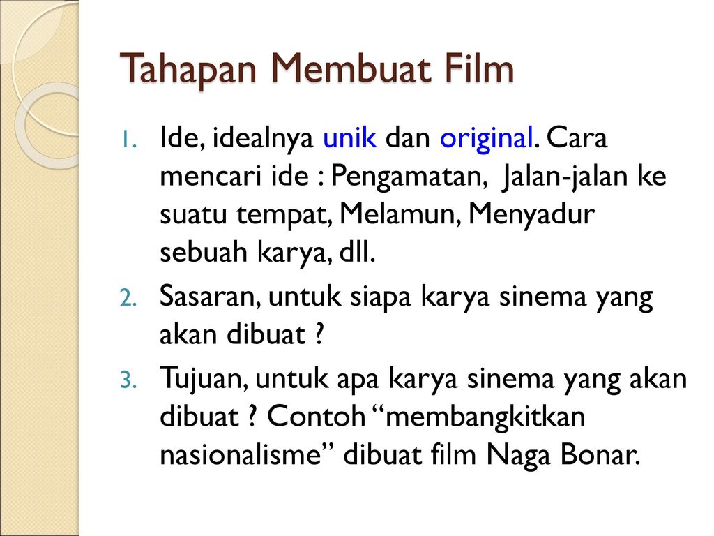 Tahapan Membuat Film Ide Idealnya Unik Dan Original Cara Mencari Ide Pengamatan Jalan Jalan Ke Suatu Tempat Melamun Menyadur Sebuah Karya Dll Ppt Download