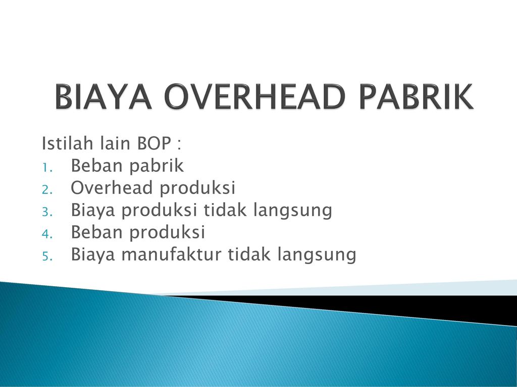 Biaya Overhead Pabrik Istilah Lain Bop Beban Pabrik Ppt Download