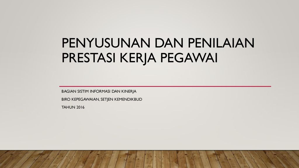 Penyusunan Dan Penilaian Prestasi Kerja Pegawai Ppt Download