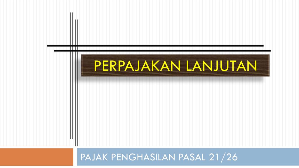 Pajak Penghasilan Pasal 21 26 Ppt Download