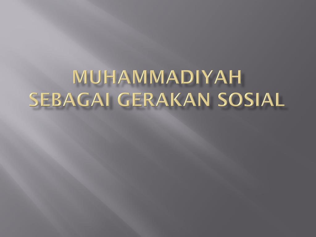 Muhammadiyah Sebagai Gerakan Sosial Ppt Download