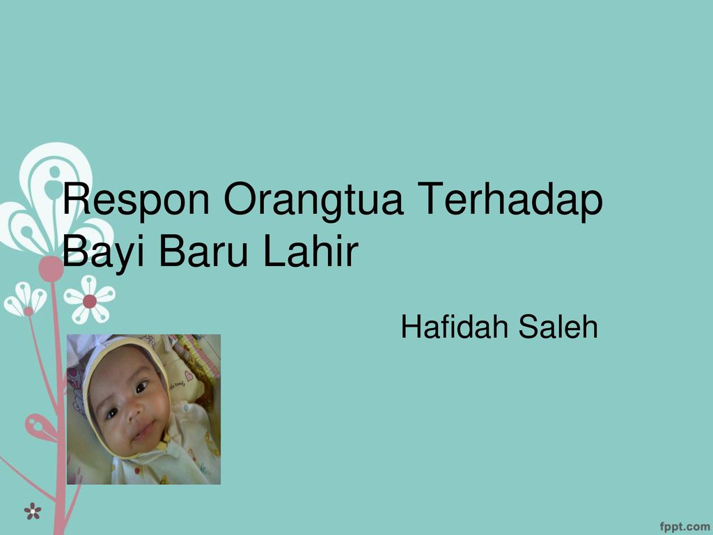 Respon Orangtua Terhadap Bayi Baru Lahir Ppt Download