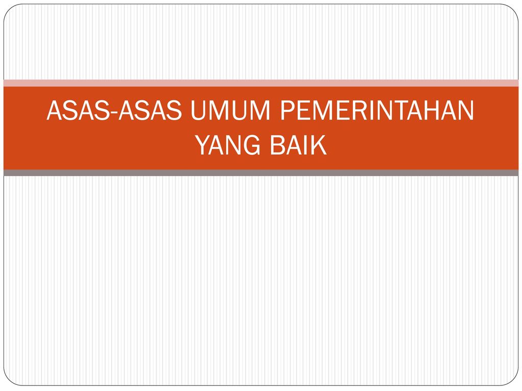 Asas Umum Pemerintahan Yang Baik – Ilmu