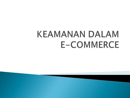 KEAMANAN DALAM E-COMMERCE