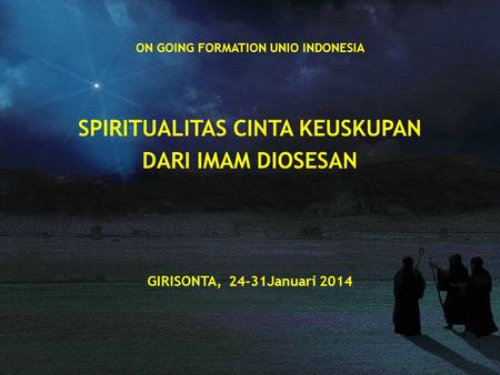 ON GOING FORMATION UNIO INDONESIA SPIRITUALITAS CINTA KEUSKUPAN