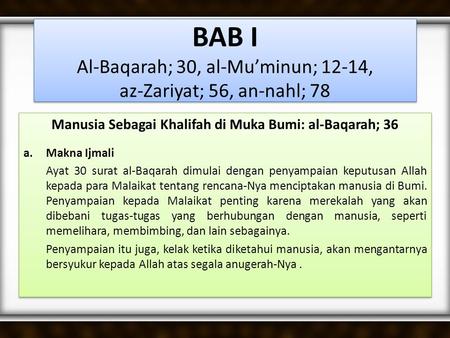 BAB I Al-Baqarah; 30, al-Mu’minun; 12-14, az-Zariyat; 56, an-nahl; 78