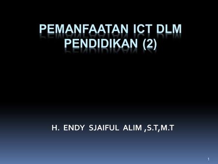 1 H. ENDY SJAIFUL ALIM,S.T,M.T. 2 OUTLINE   LATAR BELAKANG (1)LATAR BELAKANG (1)  KEGIATAN PENDIDIKAN(2)  PENDIDIK (3)   DEFINISI INTERNET (4)DEFINISI.