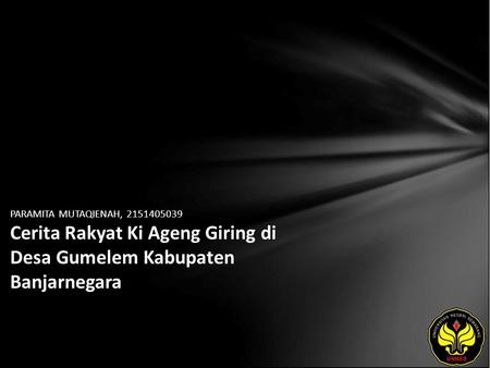PARAMITA MUTAQIENAH, 2151405039 Cerita Rakyat Ki Ageng Giring di Desa Gumelem Kabupaten Banjarnegara.