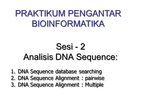 Sesi - 2 Analisis DNA Sequence: