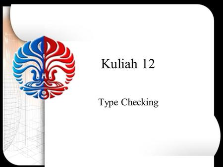 Kuliah 12 Type Checking.