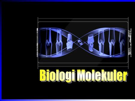 Biologi Molekuler.