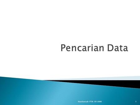 Pencarian Data Nurdiansah PTIK 09 UNM.