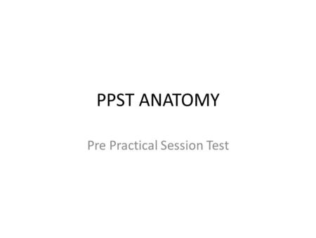 PPST ANATOMY Pre Practical Session Test. 1.A. apa nama bagian ini? B. apa nama lubang ini? c. apa nama badan tulang ini ? A B c.