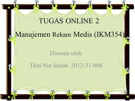 TUGAS ONLINE 2 Manajemen Rekam Medis (IKM354)