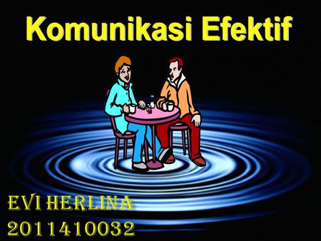 Komunikasi Efektif Evi herlina 2011410032.