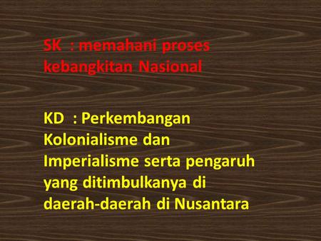 SK  : memahani proses kebangkitan Nasional