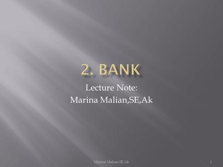 Marina Malian,SE,Ak1 Lecture Note: Marina Malian,SE,Ak.