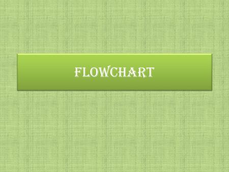 Flowchart.