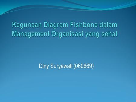 Kegunaan Diagram Fishbone dalam Management Organisasi yang sehat