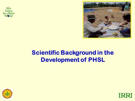 Scientific Background in the Development of PHSL