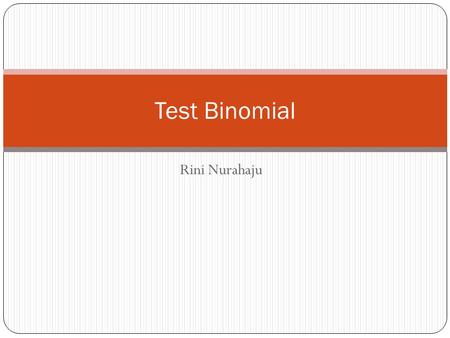 Test Binomial Rini Nurahaju.