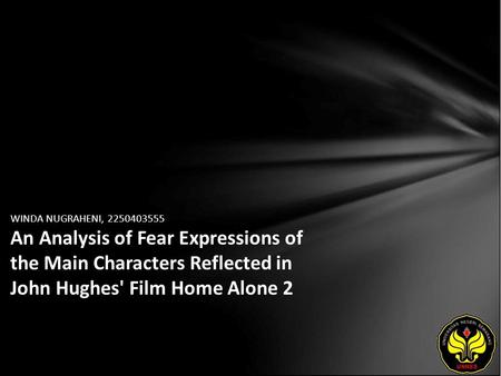 WINDA NUGRAHENI, 2250403555 An Analysis of Fear Expressions of the Main Characters Reflected in John Hughes' Film Home Alone 2.