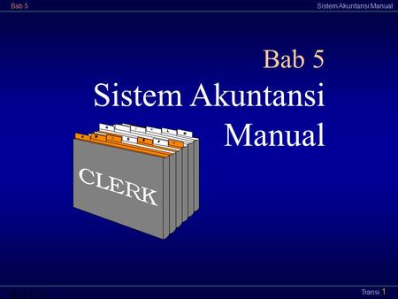 Bab 5 Sistem Akuntansi Manual 4/12/20174/12/2017.