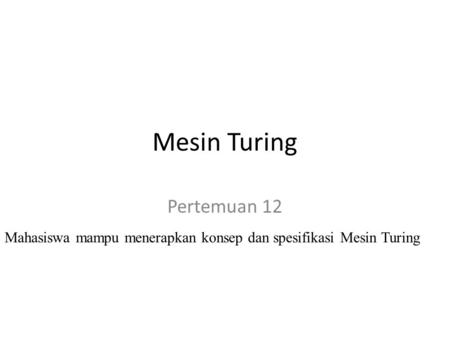Mesin Turing Pertemuan 12