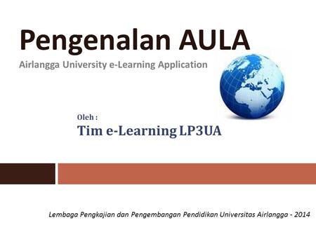 Pengenalan AULA Tim e-Learning LP3UA