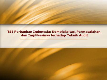 TSI Perbankan Indonesia: Kompleksitas, Permasalahan,