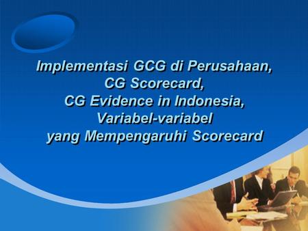 Implementasi GCG di Perusahaan, CG Scorecard, CG Evidence in Indonesia, Variabel-variabel yang Mempengaruhi Scorecard.