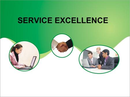 SERVICE EXCELLENCE.