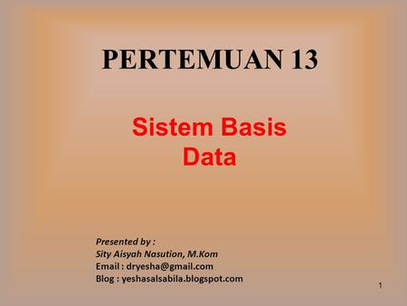 PERTEMUAN 13 Sistem Basis Data Presented by :
