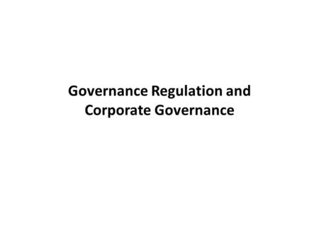 Governance Regulation and Corporate Governance