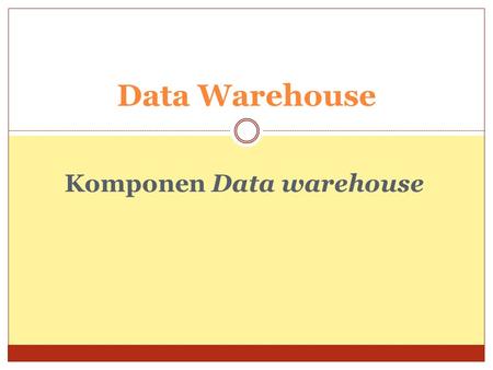 Komponen Data warehouse