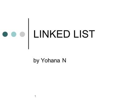 LINKED LIST by Yohana N.