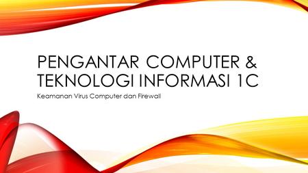 Pengantar computer & teknologi informasi 1c