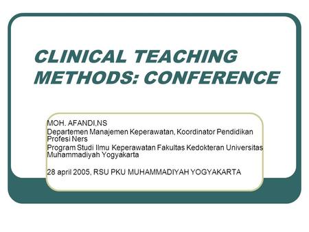 CLINICAL TEACHING METHODS: CONFERENCE