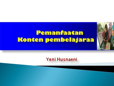 Yeni Husnaeni Yeni Husnaeni Pemanfaatan Konten pembelajaraa.