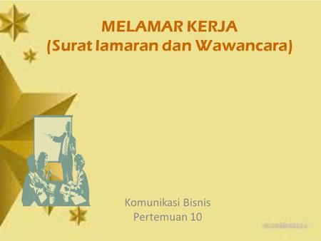 MELAMAR KERJA (Surat lamaran dan Wawancara)