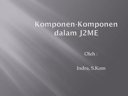 Komponen-Komponen dalam J2ME