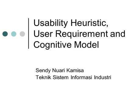 Usability Heuristic, User Requirement and Cognitive Model