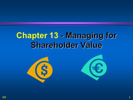 Chapter 13 - Managing for Shareholder Value