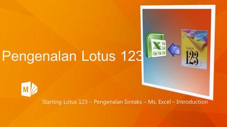 Starting Lotus 123 – Pengenalan Sintaks – Ms. Excel – Introduction