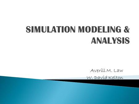 Averill M. Law W. David Kelton.  ( The Nature of Simulation ), teknik penggunaan komputer untuk ‘ imitate ’ atau ‘ simulate ’ operasi-operasi dari berbagai.