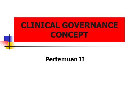 CLINICAL GOVERNANCE CONCEPT
