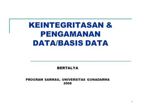 KEINTEGRITASAN & PENGAMANAN DATA/BASIS DATA