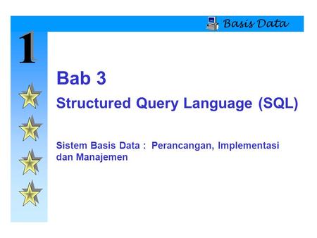 1 Bab 3 Structured Query Language (SQL) Basis Data