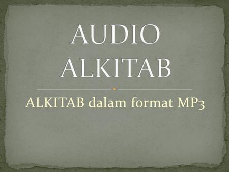 ALKITAB dalam format MP3